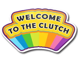 Welcome to the Clutch
